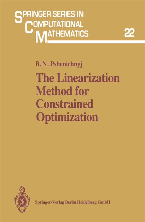 Book cover of The Linearization Method for Constrained Optimization (1994) (Springer Series in Computational Mathematics #22)