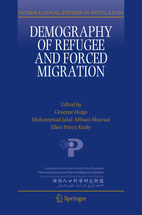 Book cover of Demography of Refugee and Forced Migration (International Studies in Population #13)