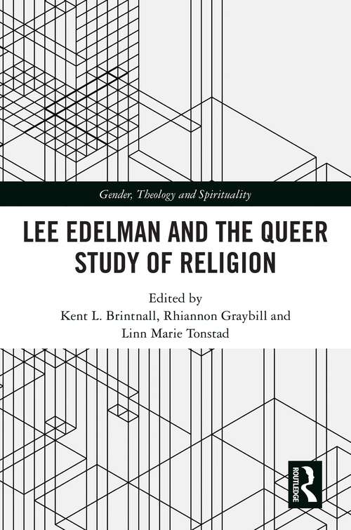 Book cover of Lee Edelman and the Queer Study of Religion (Gender, Theology and Spirituality)