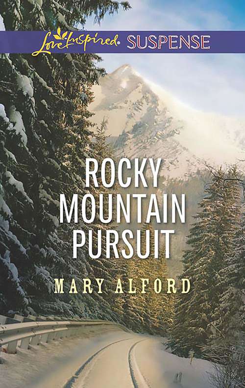 Book cover of Rocky Mountain Pursuit: Rocky Mountain Sabotage Rocky Mountain Pursuit (ePub edition) (Mills And Boon Love Inspired Suspense Ser.)