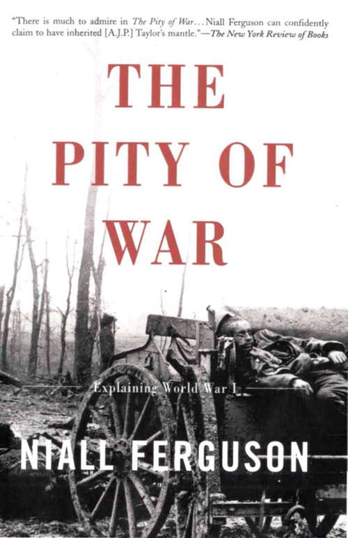 Book cover of The Pity of War: Explaining World War I