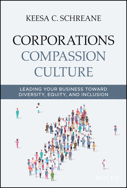 Book cover of Corporations Compassion Culture: Leading Your Business toward Diversity, Equity, and Inclusion