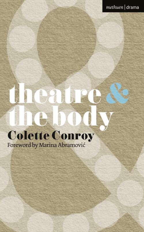 Book cover of Theatre and The Body (2009) (Theatre And)