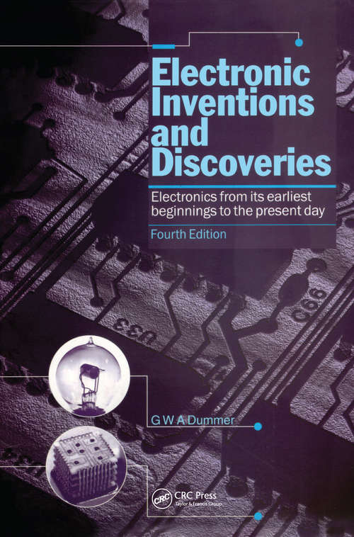 Book cover of Electronic Inventions and Discoveries: Electronics from its earliest beginnings to the present day, Fourth Edition