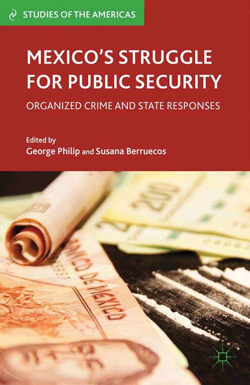 Book cover of Mexico’s Struggle for Public Security: Organized Crime and State Responses (2012) (Studies of the Americas)