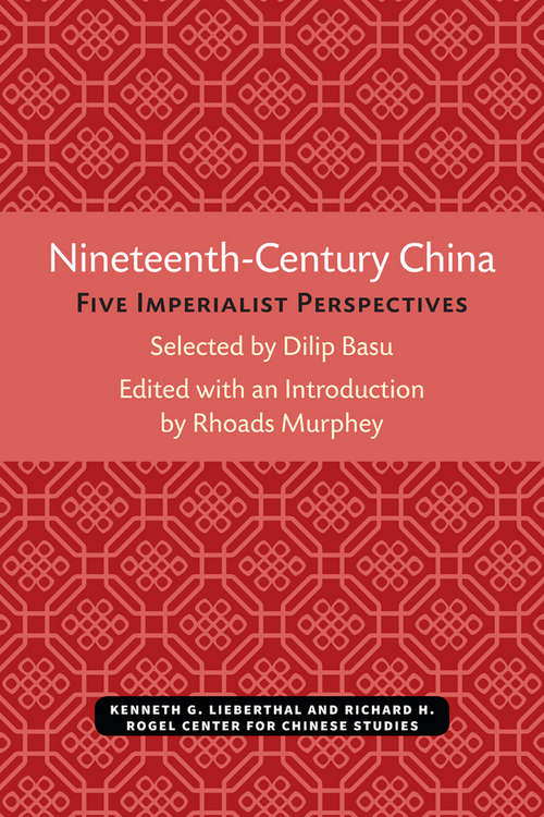 Book cover of Nineteenth-Century China: Five Imperialist Perspectives (Michigan Monographs In Chinese Studies #13)