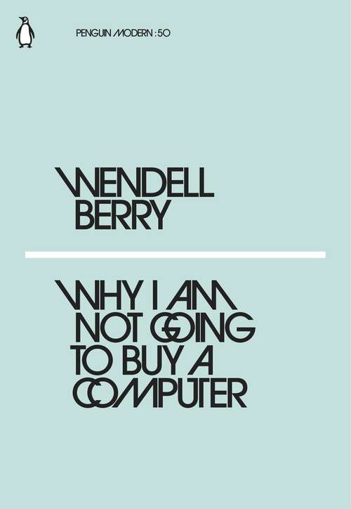 Book cover of Why I Am Not Going to Buy a Computer (Penguin Modern)