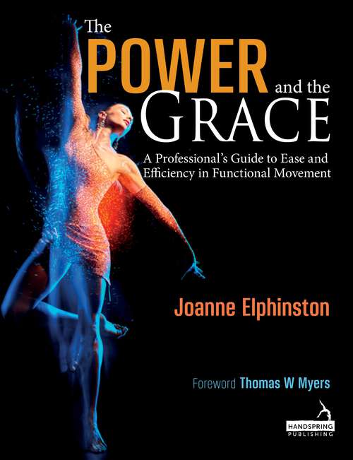 Book cover of The Power and the Grace: A Professional's Guide to Ease and Efficiency in Functional Movement