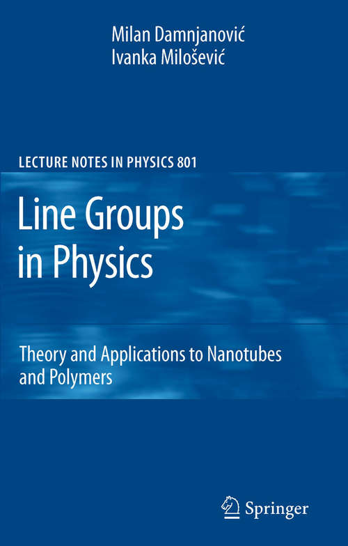 Book cover of Line Groups in Physics: Theory and Applications to Nanotubes and Polymers (2010) (Lecture Notes in Physics #801)