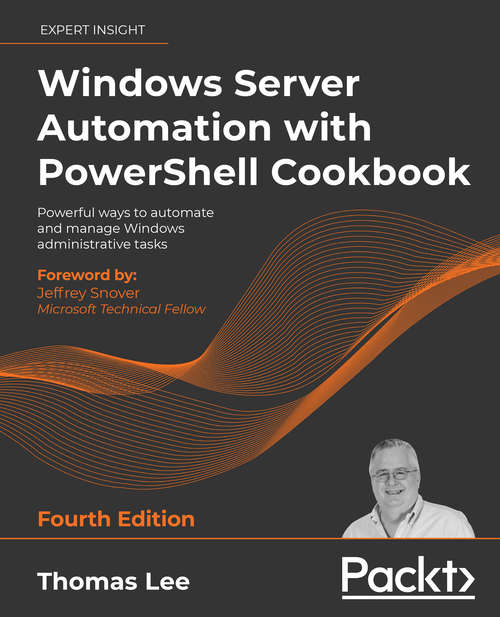 Book cover of Windows Server Automation With Powershell Cookbook: Powerful Ways To Automate And Manage Windows Administrative Tasks (4)