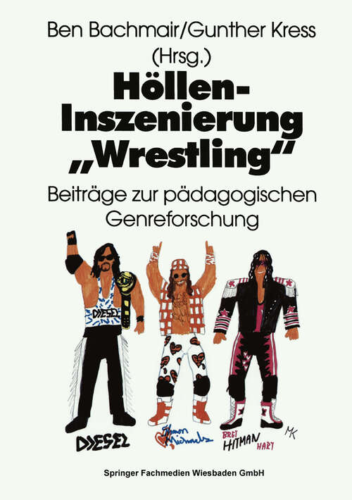 Book cover of Höllen-Inszenierung „Wrestling“: Beiträge zur pädagogischen Genre-Forschung (1996)