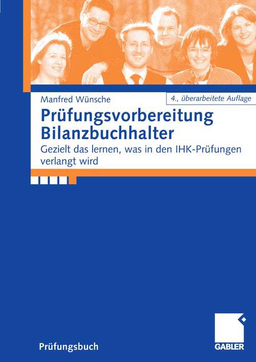 Book cover of Prüfungsvorbereitung Bilanzbuchhalter: Gezielt das lernen, was in den IHK-Prüfungen verlangt wird (4Aufl. 2008)