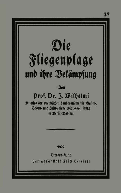 Book cover of Die Fliegenplage und ihre Bekämpfung (2. Aufl. 1930)