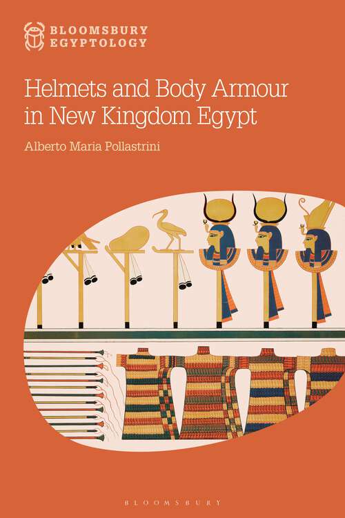 Book cover of Helmets and Body Armour in New Kingdom Egypt (Bloomsbury Egyptology)