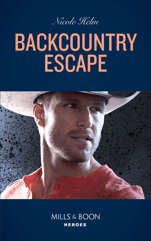Book cover of Backcountry Escape (Mills & Boon Heroes) (A Badlands Cops Novel, Book 3): What She Knew (rushing Creek Crime Spree) / Backcountry Escape (a Badlands Cops Novel) (ePub edition) (A Badlands Cops Novel #3)