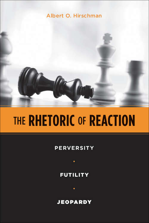 Book cover of The Rhetoric of Reaction: Perversity, Futility, Jeopardy