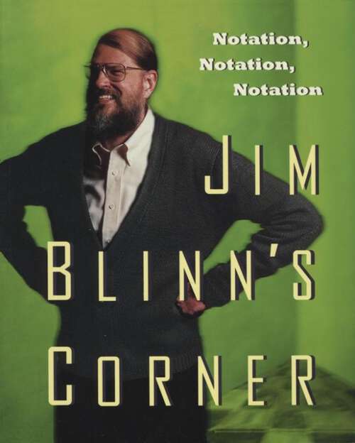 Book cover of Jim Blinn's Corner: Notation, Notation, Notation (Jim Blinn's Corner Series)