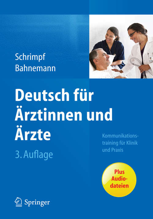 Book cover of Deutsch für Ärztinnen und Ärzte: Kommunikationstraining für Klinik und Praxis (3. Aufl. 2015)