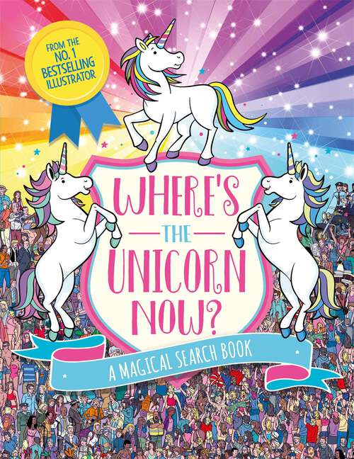 Book cover of Where's the Unicorn Now?: A Magical Search and Find Book