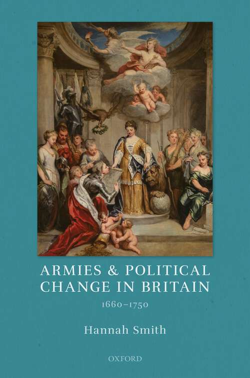 Book cover of Armies and Political Change in Britain, 1660-1750