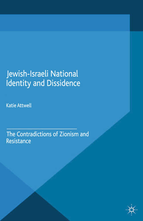 Book cover of Jewish-Israeli National Identity and Dissidence: The Contradictions of Zionism and Resistance (2015)