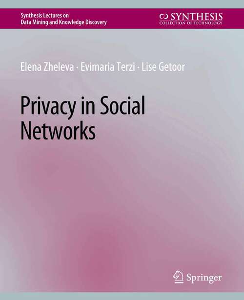 Book cover of Privacy in Social Networks (Synthesis Lectures on Data Mining and Knowledge Discovery)