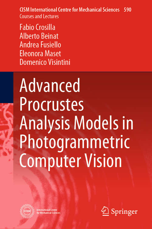 Book cover of Advanced Procrustes Analysis Models in Photogrammetric Computer Vision (1st ed. 2019) (CISM International Centre for Mechanical Sciences #590)