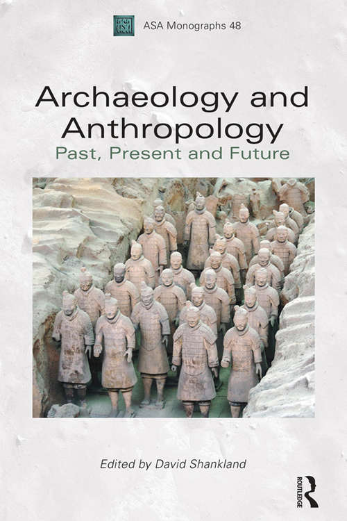 Book cover of Archaeology and Anthropology: Past, Present and Future