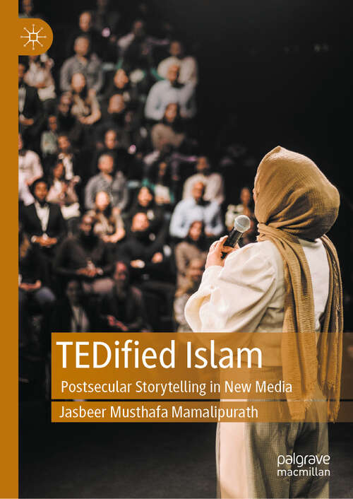 Book cover of TEDified Islam: Postsecular Storytelling in New Media (2024)