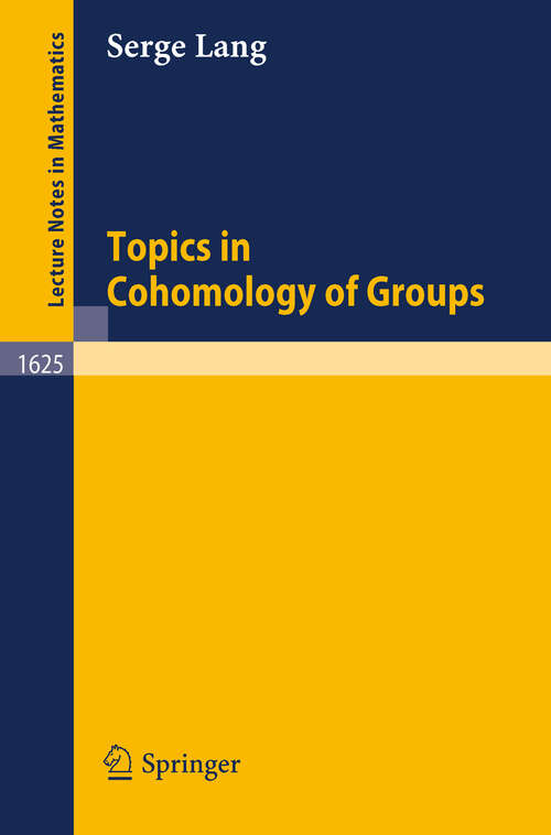 Book cover of Topics in Cohomology of Groups (1996) (Lecture Notes in Mathematics #1625)