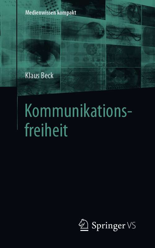 Book cover of Kommunikationsfreiheit (1. Aufl. 2021) (Medienwissen kompakt)