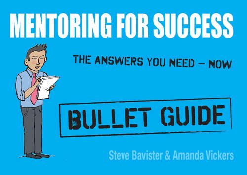 Book cover of Mentoring for Success: Mentoring For Success (Bullet Guides)