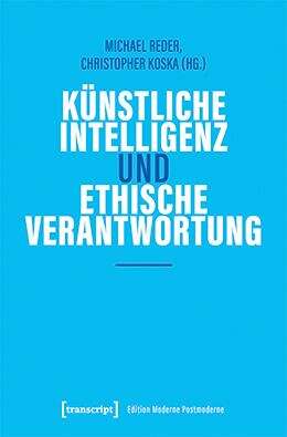 Book cover of Künstliche Intelligenz und ethische Verantwortung (Edition Moderne Postmoderne)