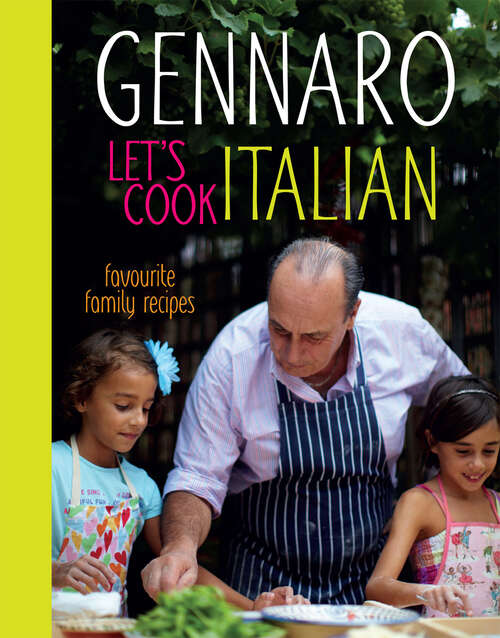 Book cover of Gennaro Let's Cook Italian: Favourite Family Recipes (ePub edition)