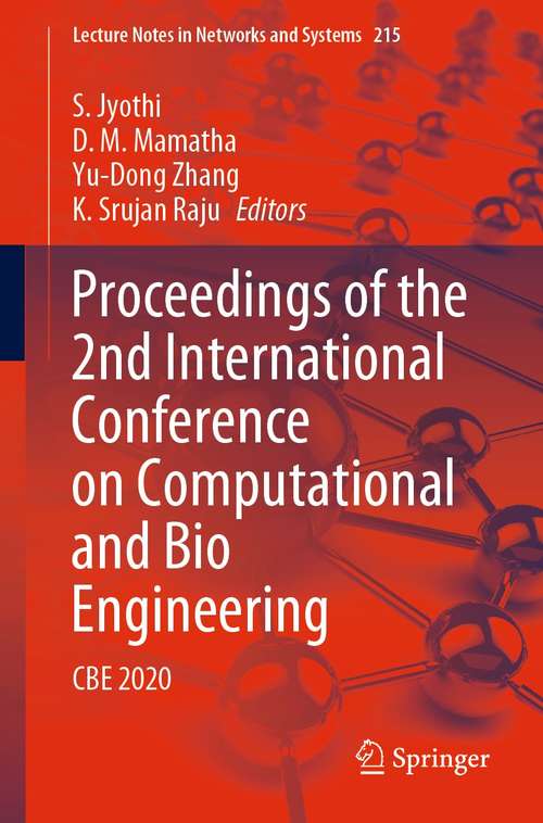 Book cover of Proceedings of the 2nd International Conference on Computational and Bio Engineering: CBE 2020 (1st ed. 2021) (Lecture Notes in Networks and Systems #215)