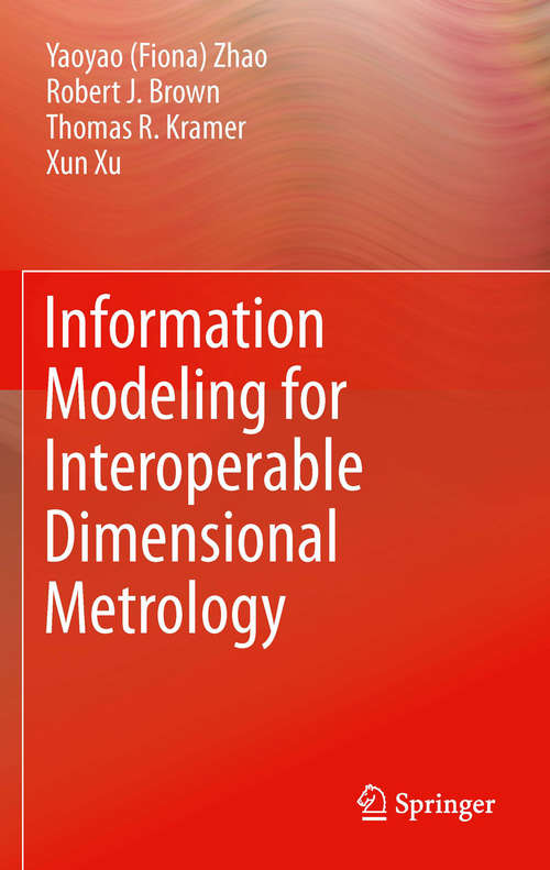 Book cover of Information Modeling for Interoperable Dimensional Metrology (2011)