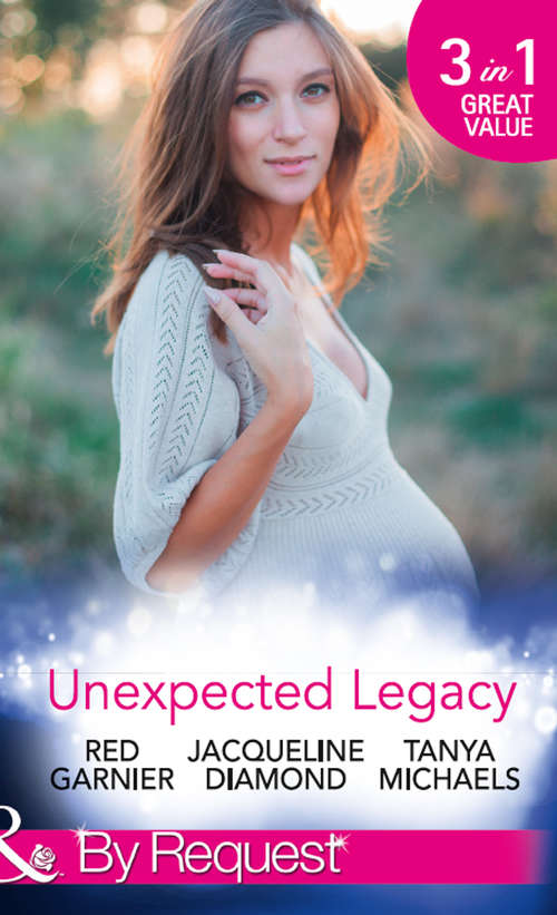 Book cover of Unexpected Legacy: Once Pregnant, Twice Shy / A Baby For The Doctor (safe Harbor Medical, Book 13) / Her Secret, His Baby (the Colorado Cades, Book 1) (ePub edition) (Mills And Boon By Request Ser.)