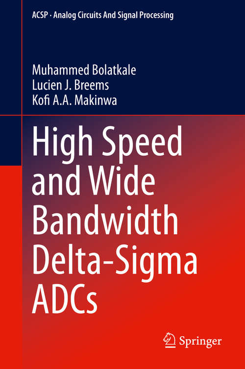 Book cover of High Speed and Wide Bandwidth Delta-Sigma ADCs (2014) (Analog Circuits and Signal Processing)