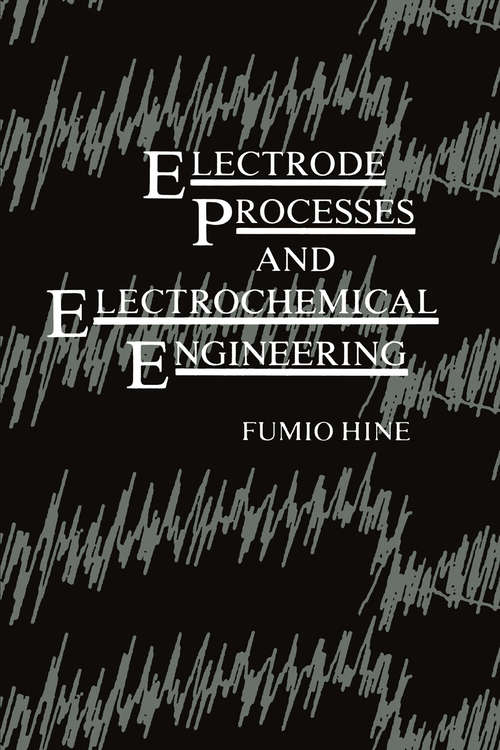 Book cover of Electrode Processes and Electrochemical Engineering (1985)