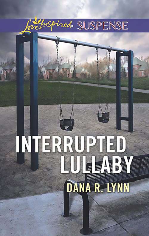 Book cover of Interrupted Lullaby (ePub edition) (Mills And Boon Love Inspired Suspense Ser.)