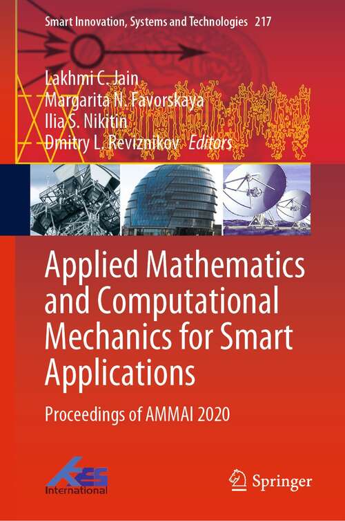 Book cover of Applied Mathematics and Computational Mechanics for Smart Applications: Proceedings of AMMAI 2020 (1st ed. 2021) (Smart Innovation, Systems and Technologies #217)