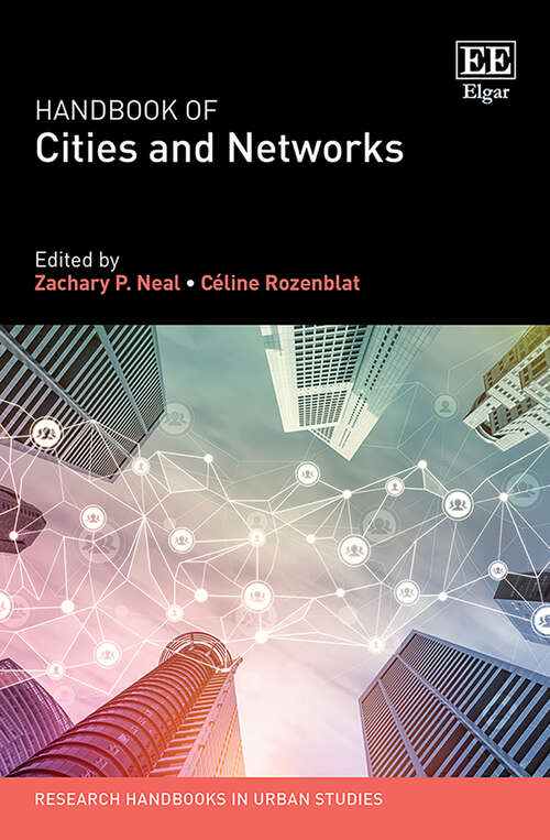 Book cover of Handbook of Cities and Networks (Research Handbooks in Urban Studies series)