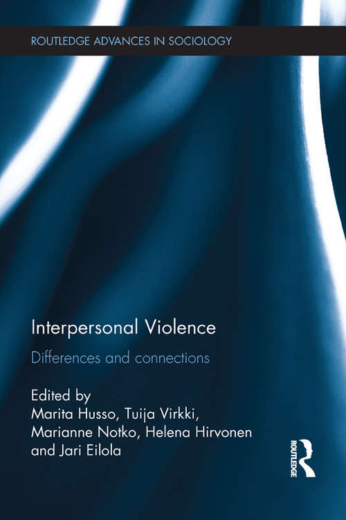 Book cover of Interpersonal Violence: Differences and Connections (Routledge Advances in Sociology)