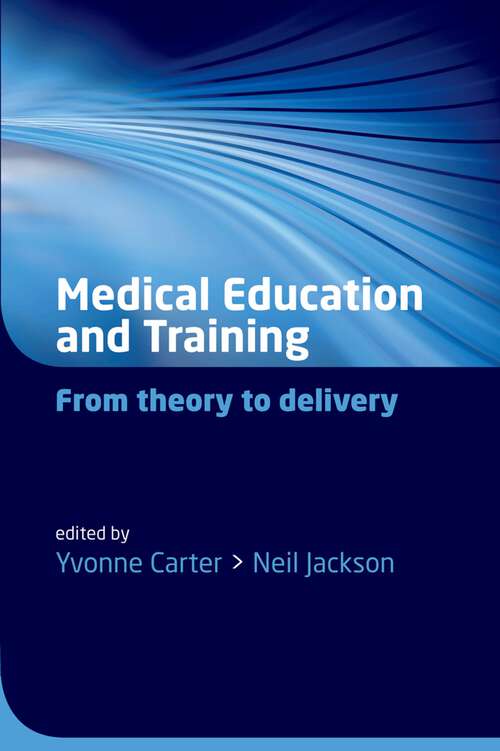 Book cover of Medical Education and Training: From theory to delivery
