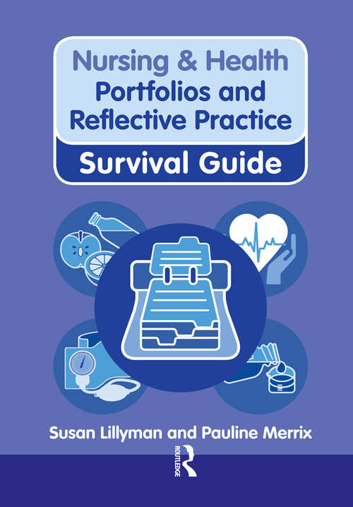 Book cover of Nursing & Health Survival Guide: Portfolios and Reflective Practice