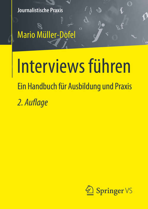 Book cover of Interviews führen: Ein Handbuch für Ausbildung und Praxis (Journalistische Praxis)