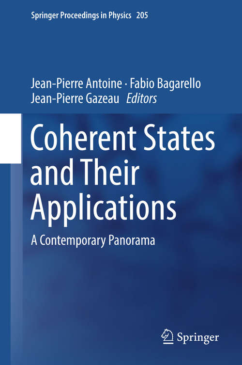 Book cover of Coherent States  and Their Applications: A Contemporary Panorama (Springer Proceedings in Physics #205)