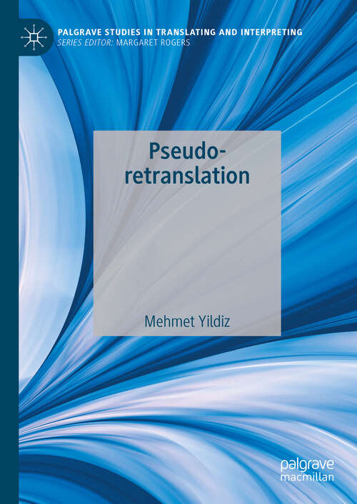 Book cover of Pseudo-retranslation (2024) (Palgrave Studies in Translating and Interpreting)