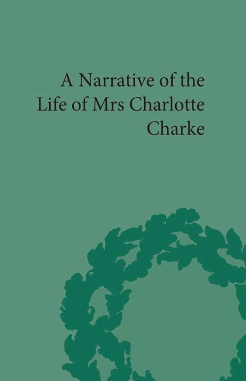 Book cover of Narrative of the Life of Mrs Charlotte Charke (Pickering Women's Classics)