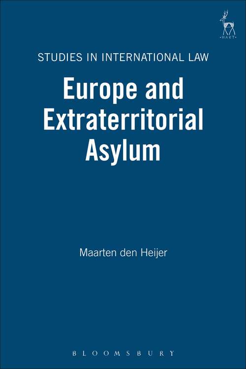 Book cover of Europe and Extraterritorial Asylum (Studies in International Law)